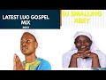 LATEST LUO GOSPEL MIX FT NYAR JAIRO,ELIJAH JALOGO,FIDEL KENNEDY,MARYANNE SULWE MAR OKINYI MIX DJ SM