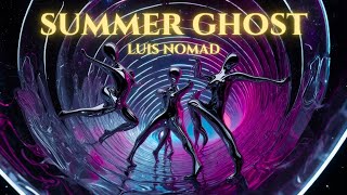 Summer Ghost By Luis Nomad - Sessions 2025