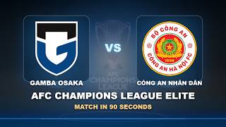 Round 01: Gamba Osaka vs Công An Nhân Dân | AFC Champions League Elite | Match in 90 Sec! рџЏ Gamba Osaka Lift The Afc Champions League Twoв ў Final 2026 Trophy