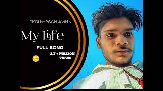 My Life: Mani Bhawanigarh | Official Song | Punjabi Romantic Song 2025