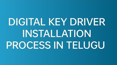 Digital key driver installation process in Telugu