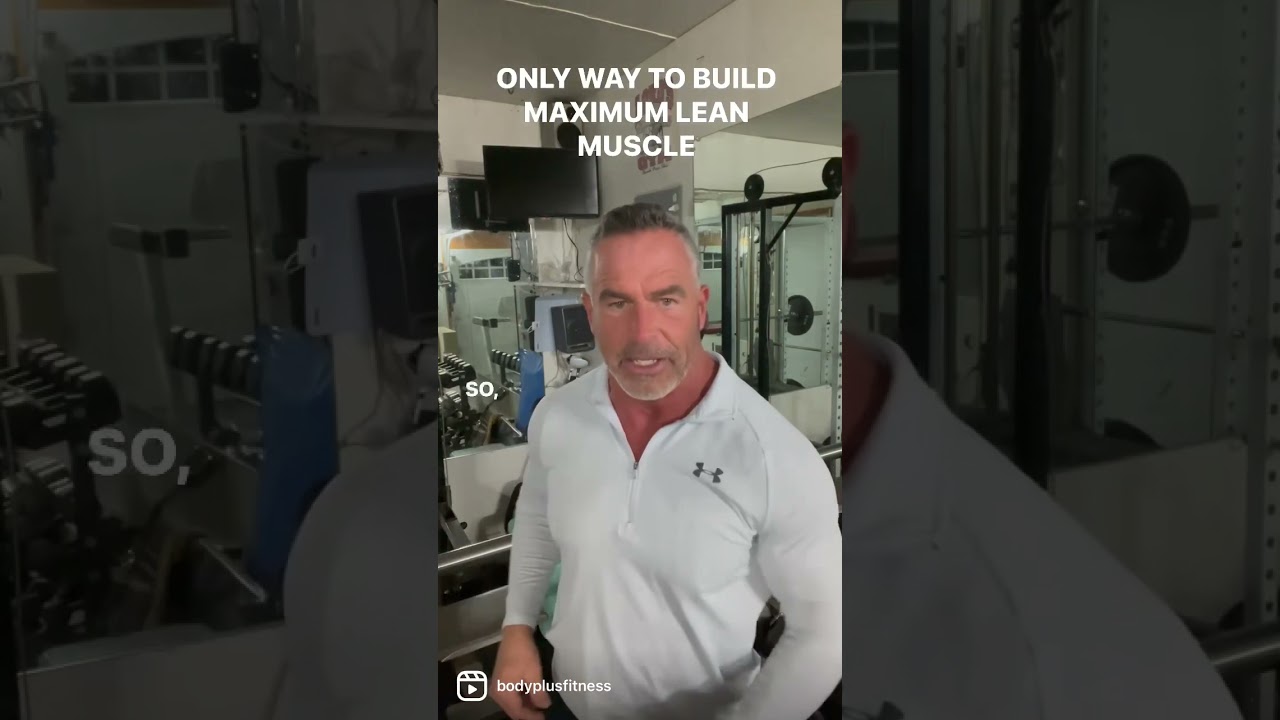 Only way to develop maximum lean muscle.