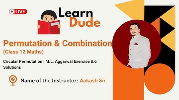 Circular Permutations | M.L. Aggarwal Solutions Ex. 8.6 | Class 11 | Aakash Sir | LearnDude