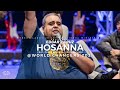 Hosanna  edgar j cruz ft josue rolon  justin michael  world changers 2021