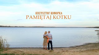 Krzysztof Konopka - Pamiętaj kotku