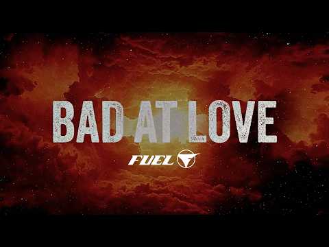 Fuel - Bad At Love (Official Lyric Video)