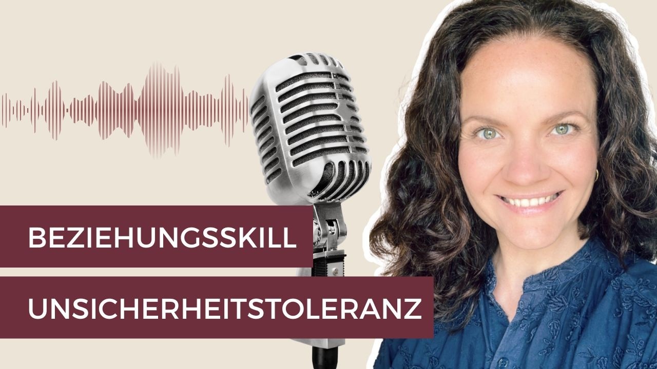 Unsicherheitstoleranz in Beziehungen – der Wachstumsskill, den fast niemand beherrscht