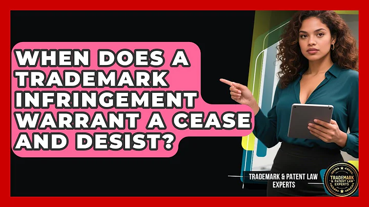 When Does A Trademark Infringement Warrant A Cease And Desist? - Trademark and Patent Law Experts