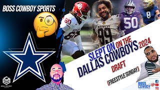 Slept on the Dallas Cowboys 2024 Draft (FreeStyle Sunday)