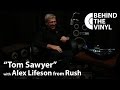 Behind The Vinyl - "Tom Sawyer" with Alex Lifeson from Rush