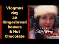 Vlogmas Day 20 | Gingerbread Houses &amp; Hot chocolate