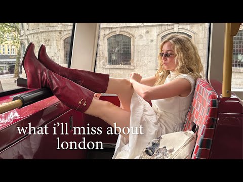 what i'll miss most about london as an american