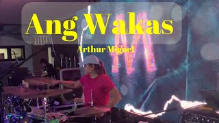 ANG WAKAS - Arthur Miguel - Live Drum Cam