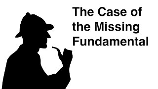 11. The Missing Fundamental