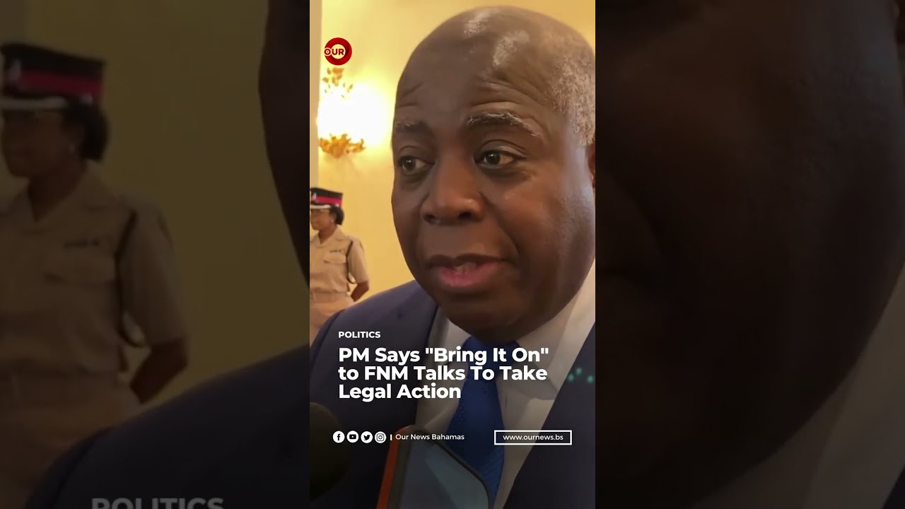 PM Says Bring It On To FNM Talks Take Legal Action