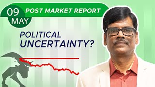 Political Uncertainty? Post Market Report 09-May-24