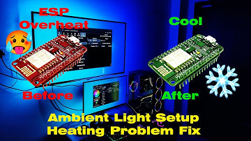 Ambient Light Setup Extended ESP Overheat Problem Fix