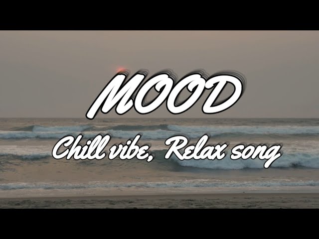 Mood booster song , Relax song , chill mix, lagu slow easy listening class=