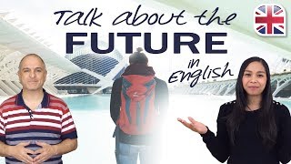 Future in English  How to Talk about the Future