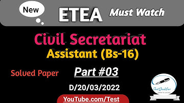 Assistant (BS-16) Civil Secretariat #ETEA Solved Part #03 D/20/03/2022