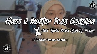 DJ GODZILLA X MASHUP OLD NINIX TITANIC REMIX STYLE DJ TRABAS VIRAL TIKTOK 2024