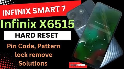 Infinix Smart 7 (X6515) Hard reset, pin code, pattern lock remove Solutions