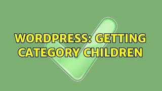 Wordpress: Getting Category Children
