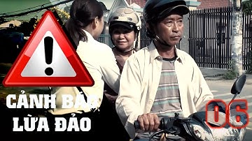 [CẢNH BÁO] VÔ TÌNH ĐẨY MẸ VÀO TAY TÊN CƯỚP ĐỘI LỐT XE ÔM - Cảnh Báo Lừa Đảo - Số 6