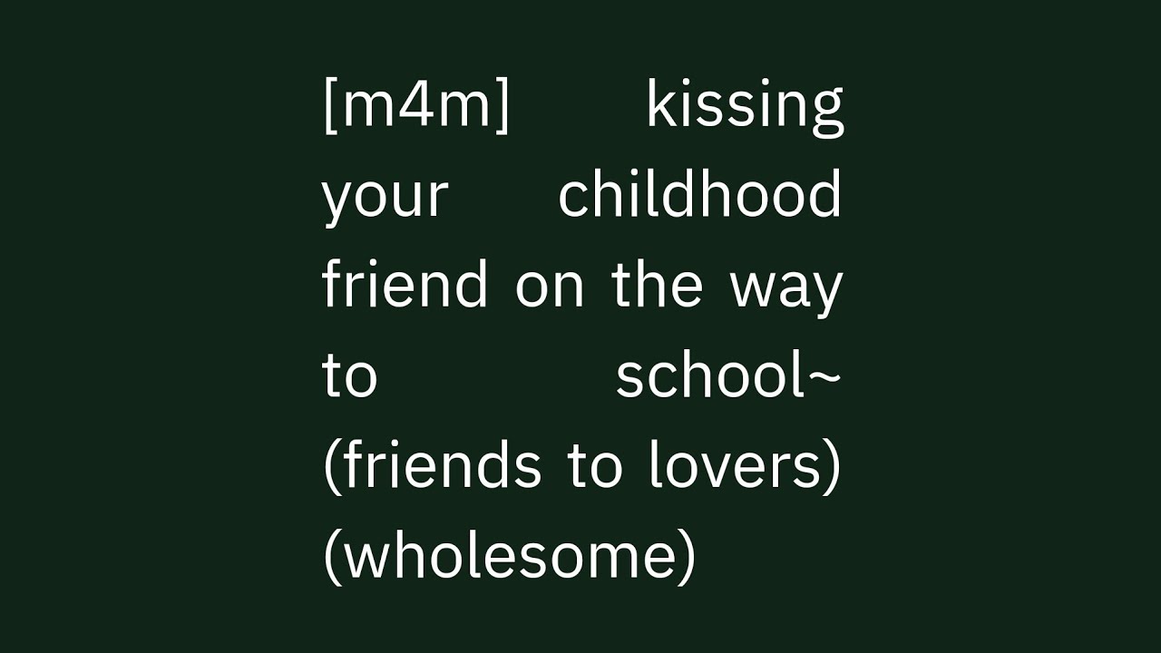 [m4m] kissing your childhood friend on the way to school~(friends to lovers)(wholesome)