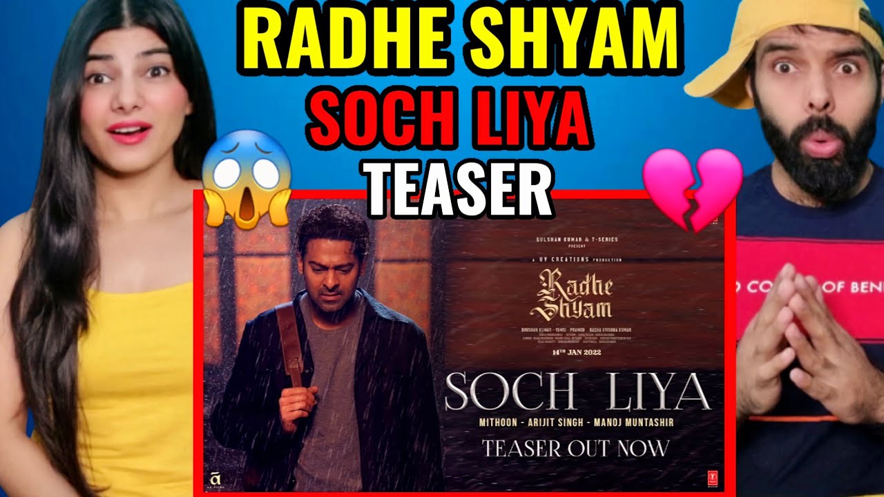 Soch Liya Teaser Radhe Shyam Reaction Prabhas Pooja Hegde 
