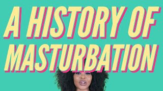 A Short History of Masturbation