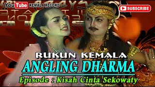 Angling Dharma Part 3 Rukun Kemala ||Asno Firmansyah|| Episode : Kisah Cinta Sekowaty