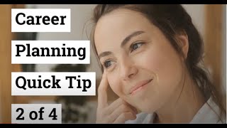 Career Planning Quick Tip 2