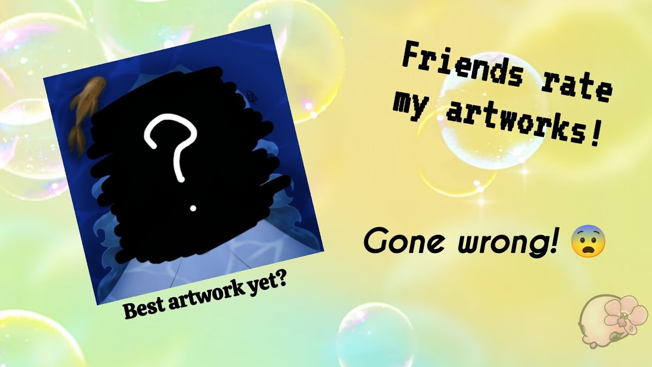 Friends rate my art! | Wich one was your favourite? ✨️