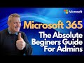 Microsoft 365   the absolute beginners guide for admins