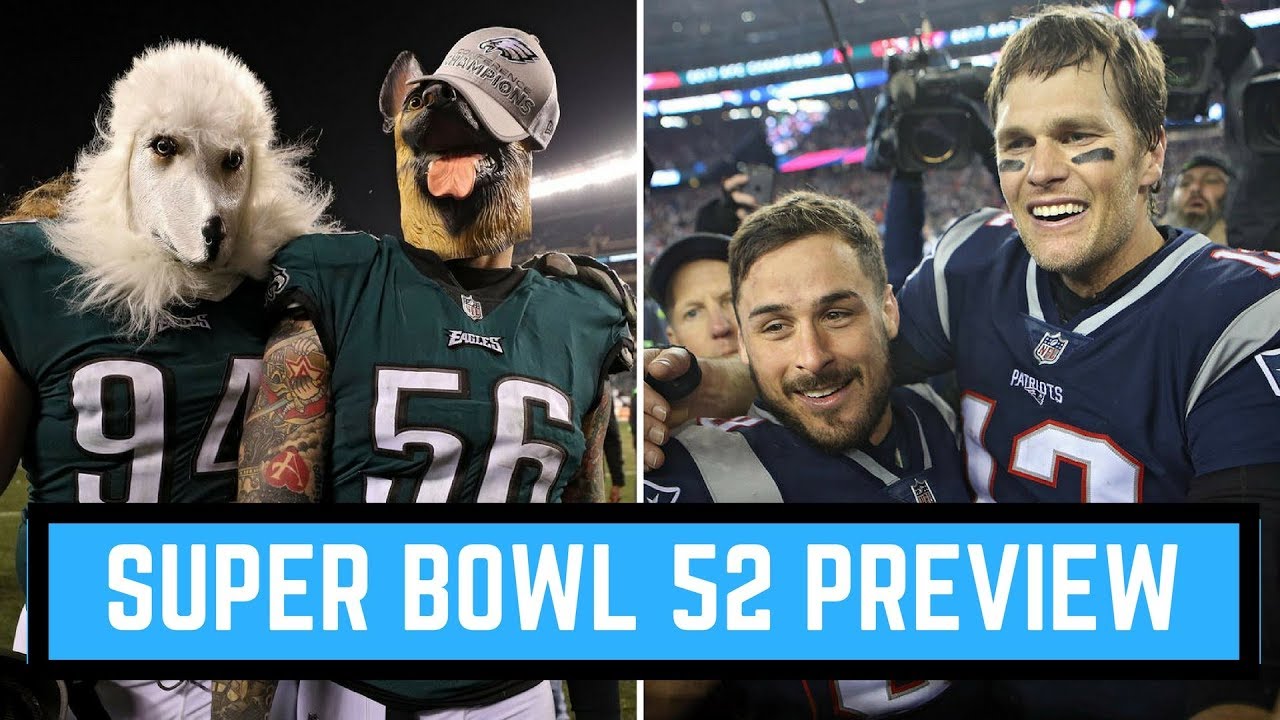 New England Patriots vs Philadelphia Eagles Preview | Super Bowl 52 ...
