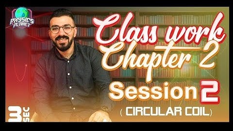Homework session 2 circular coil Chapter 2 3rd secondar -2026