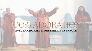 100% Moment Adoration - (Chorale Ministère de la Parole) VOL.5