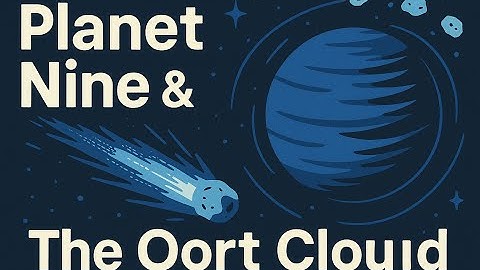 Episode 8 — Planet Nine & The Oort Cloud | Antarctic Impact