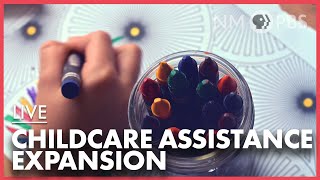 LIVE NOW: Childcare Assistance Expansion