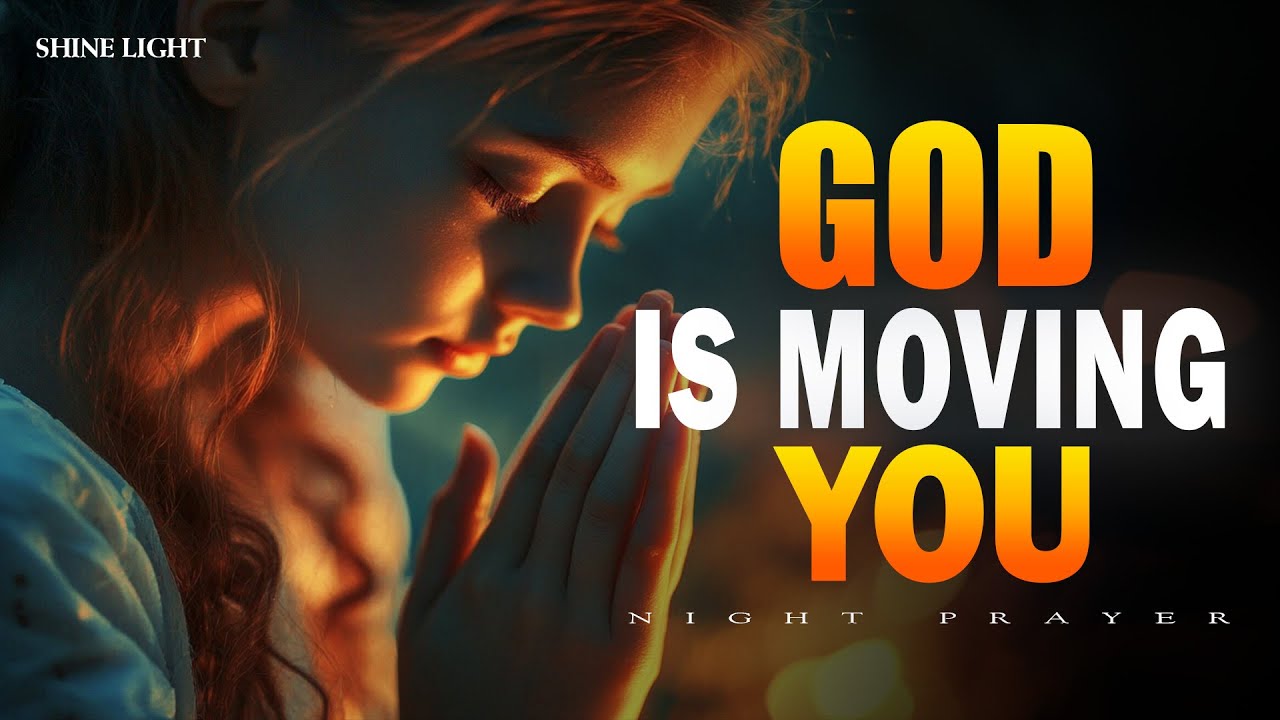 Listen Before You Sleep | God Is Moving You Into the Place He Prepared for You | Bedtime Prayer