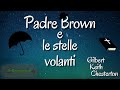 Padre Brown e le stelle volanti - Gilbert Keith Chesterton