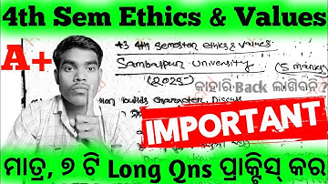 🎯ମାତ୍ର ଏହି ୭ ଟି Long Qns ପ୍ରାକ୍ଟିସ୍ କର:-😱4th semester ethics and values important long question 2025