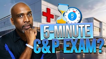 VA C&P Exam Only 5 Minutes? Do This Before You Leave!