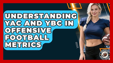 Understanding YAC And YBC In Offensive Football Metrics - Gridiron Data Digest