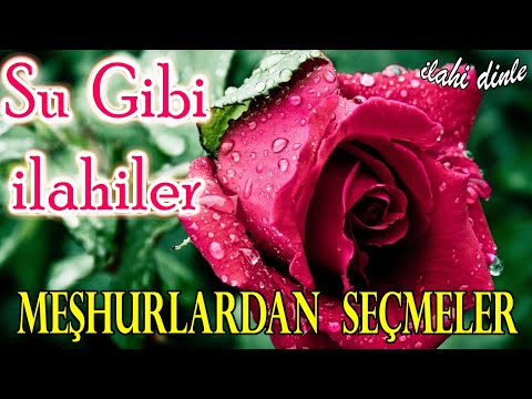 🌹 Meşhurlardan Seçme İlahiler 🌹 / Keyifle Dinlenen Karışık En Güzel İlahiler - İlahi Dinle 🌹