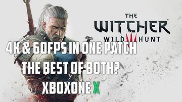 The Witcher 3: 4K & 60fps mode patched analysed with framerates XboxOne X