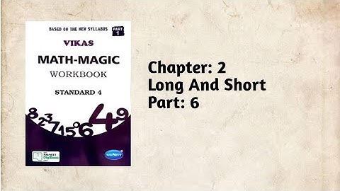 Std-4 Maths| Ch:2 Long and Short | Part 6 | Vikas workbook solution | ncert
