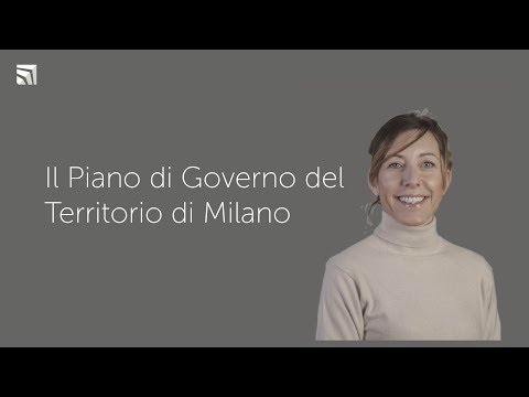 Il Piano di Governo del Territorio (P.G.T.) di Milano