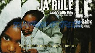 Ja Rule - Daddy&#39;s Little Baby (Legendado)